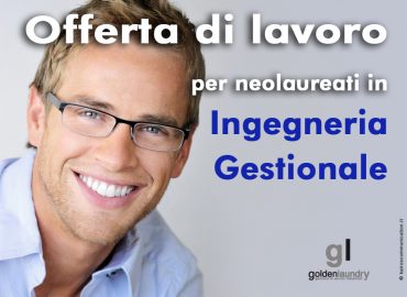 Offerta di lavoro per neolaureati in Ingegneria Gestionale